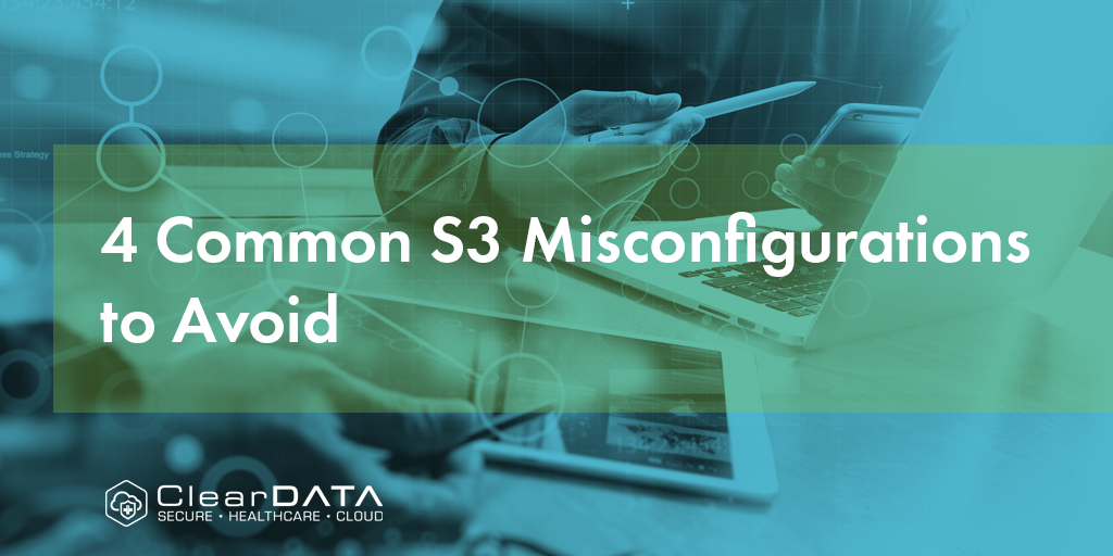 4 Common S3 Misconfigurations to Avoid