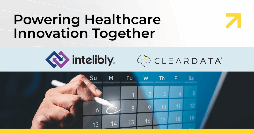 ClearDATA and Intelibly partnership graphic showcasing the tagline ‘Powering Healthcare Innovation Together,’ featuring both company logos above an image of a digital calendar being marked. Symbolizes secure, compliant healthcare cloud solutions enabling growth in appointment scheduling and patient access."