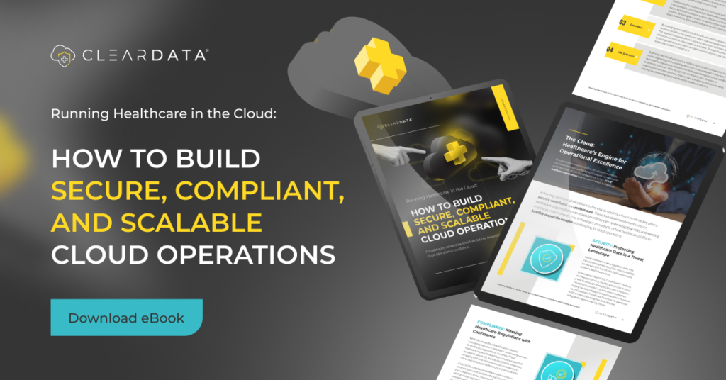 ClearData healthcare cloud operations eBook showcasing 'How to Build Secure, Compliant, and Scalable Cloud Operations' with multiple device screens displaying content about healthcare cloud security, compliance frameworks, and operational excellence for healthcare organizations moving to cloud environments. Download eBook button visible.